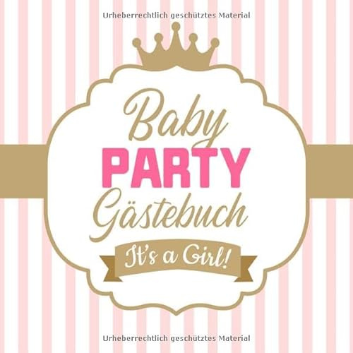 Babyparty Gästebuch - It's a girl: Geschenk für die Baby Shower | Prinzessin Deko für Mädchen | Buch mit kreativen Fragen an die Gäste und Platz für Wünsche, Zeichnungen und Fotos