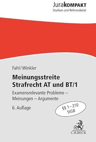 Meinungsstreite Strafrecht AT und BT/1: Examensrelevante Probleme, Meinungen, Argumente, §§ 1-210 StGB (Jura kompakt)