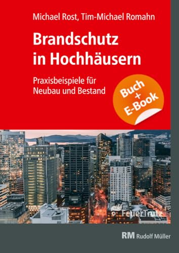 Brandschutz in Hochhäusern - mit E-Book: Praxisbeispiele für Neubau und Bestand