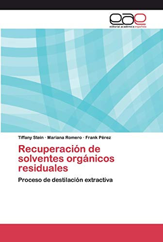 Recuperación de solventes orgánicos residuales: Proceso de destilación extractiva