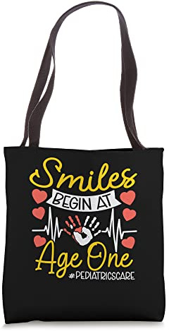Smiles Begin Age One Pediatrician Pediatric Doctor RN Peds Tote Bag