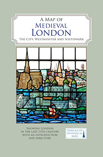 A Map of Medieval London: the City Westminster and Southwark