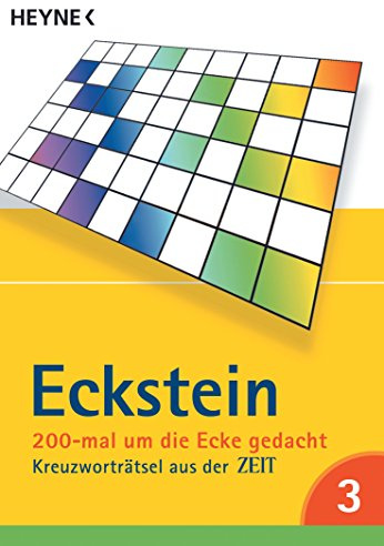 200-mal um die Ecke gedacht Bd. 3: Kreuzworträtsel aus der ZEIT (Eckstein 200-mal, Band 3)