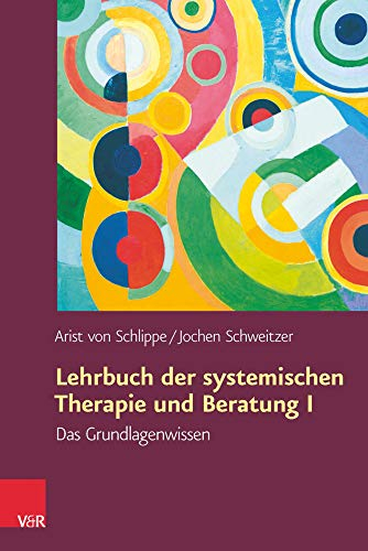 Vandenhoeck + Ruprecht Lehrbuch der systemischen Therapie und Beratung I: Das Grundlagenwissen