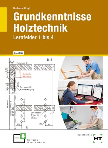 eBook inside: Buch und eBook Grundkenntnisse Holztechnik: LF 1 -- 4: Lernfelder 1 bis 4