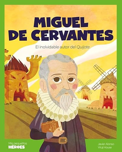 Miguel de Cervantes.El inolvidable autor del Quijote | Cuentos para niños para conocer a los grandes personajes de la historia y los valores que los inspiraron.