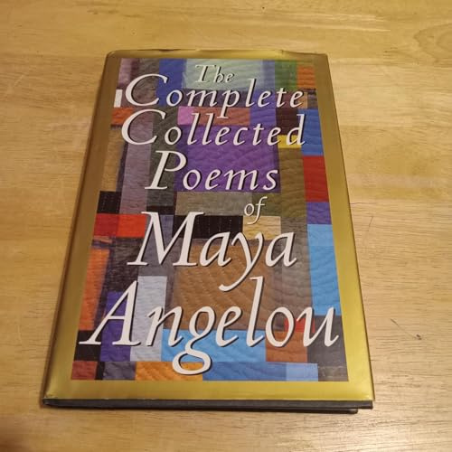 The Complete Collected Poems of Maya Angelou