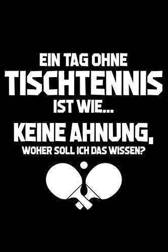 Tag ohne Tischtennis? Unmöglich!: Notizbuch / Notizheft für Tischtennisspieler Tischtennis-Fan A5 (6x9in) dotted Punktraster