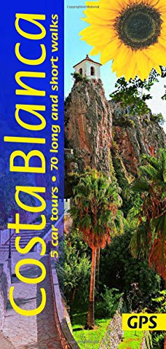 Costa Blanca Walking Guide: 70 long and short walks with detailed maps and GPS (Sunflower Walking & Touring Guide): 5 car tours, 70 long and short walks with GPS