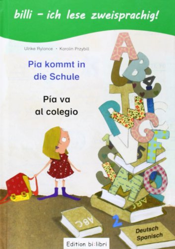 Pia kommt in die Schule (Deutsch-Spanisch): Zweisprachiges Kinderbuch mit Leserätsel