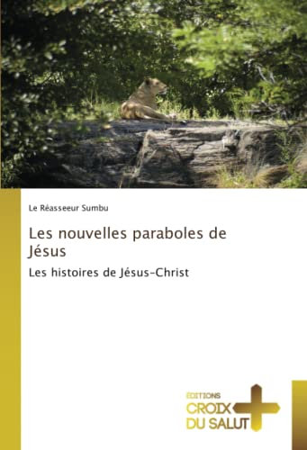 Les nouvelles paraboles de Jésus: Les histoires de Jésus-Christ