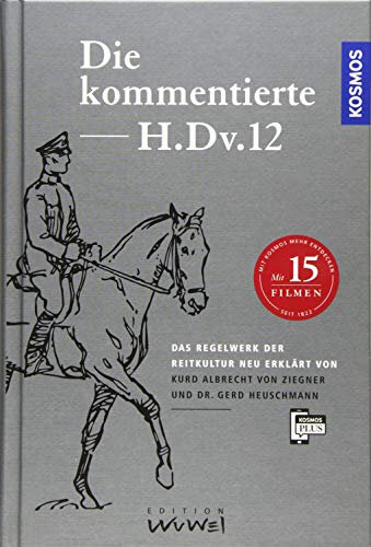 Die kommentierte H.DV.12: Das Regelwerk der Reitkultur neu erklärt