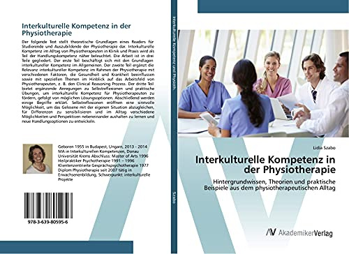 Interkulturelle Kompetenz in der Physiotherapie: Hintergrundwissen, Theorien und praktische Beispiele aus dem physiotherapeutischen Alltag