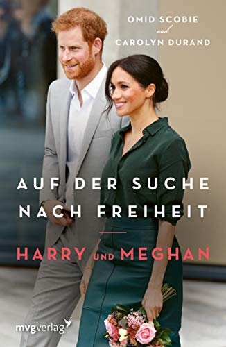 Harry und Meghan: Auf der Suche nach Freiheit: Der internationale Bestseller Finding Freedom jetzt auf Deutsch