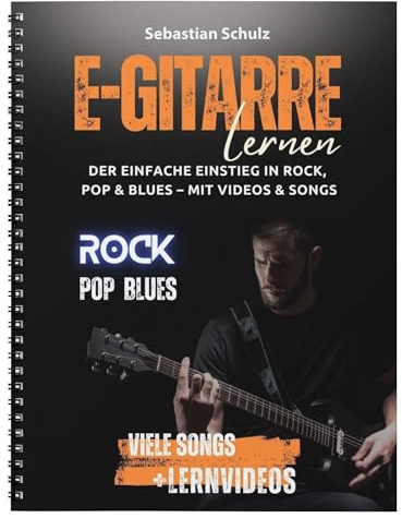 E-Gitarre lernen: Der einfache Einstieg in Rock, Pop und Blues