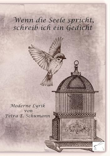 Wenn die Seele spricht, schreib ich ein Gedicht: Moderne Lyrik