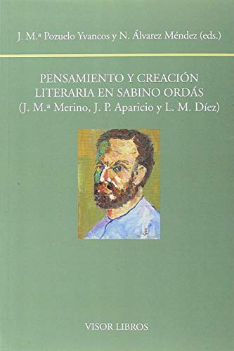 Pensamiento y creación literaria de Sabino Ordás: (J. Mª. Merino., J. M. Aparicio, L. Mateo Díez): 195 (Biblioteca Filológica Hispana)