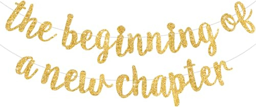 DecoGlee The Beginning of A New Chapter Banner, Farewell Party Decorations,Happy Retirement Supplies,Going Away Party Sign Garland,Graduation Banner Glitter Gold