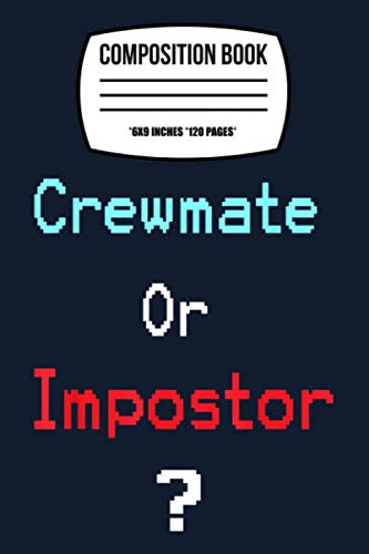 Crewmate Or Impostor Among Gaming Space Us HL Notebook: 120 Wide Lined Pages - 6 x 9 - College Ruled Journal Book, Planner, Diary for Women, Men, Teens, and Children