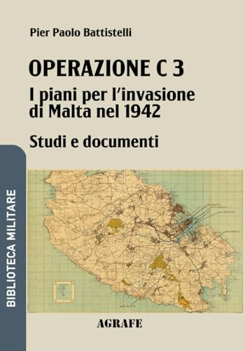 Operazione C 3: I piani per l'invasione di Malta nel 1942: 9
