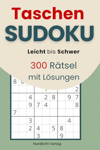 Taschen Sudoku: Mini Sudoku Block Für Unterwegs: leicht bis schwer | kleines Rätselbuch in A6 Format | 300 Rätsel mit Lösungen | sudoku heft 9x9 | ideal für unterwegs