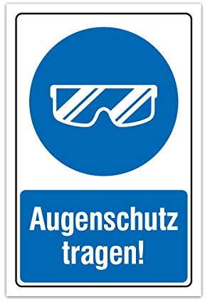 Aluverbund Hinweis Schild 30x20cm Wetterfest Kratzfest Rostfrei UV beständig - Augenschutz tragen