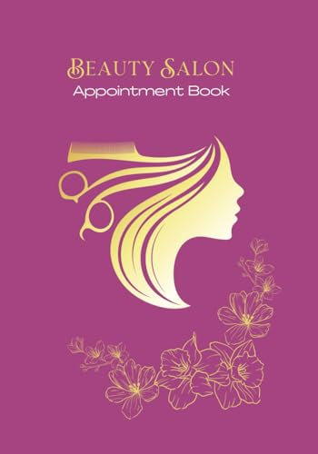 Beauty Salon Appointment Book: Scheduling Appointments for Hair Design, Cuts, and Makeup Clients