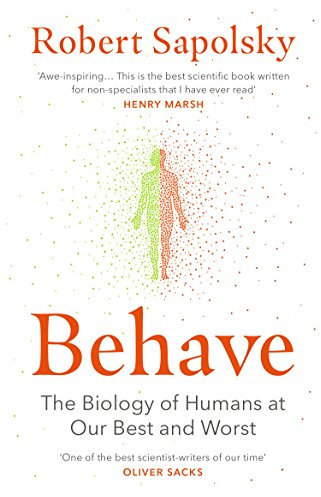 Behave: The bestselling exploration of why humans behave as they do