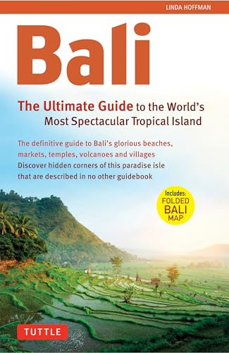 Bali: The Ultimate Guide to the World's Most Famous Tropical Island: The Ultimate Guide to the World's Most Spectacular Tropical Island (Periplus Adventure Guides)