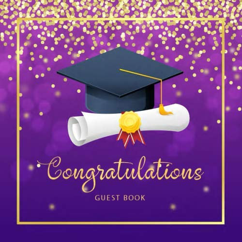 Congratulations Guest Book: Graduation Sign in Parties | Best Wishes Message Book | Gift Log | Autograph Book | Memories & Keepsake Guest Book | High ... Grauations (Graduation Party Decorations)