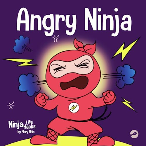 Angry Ninja: A Children’s Book About Fighting and Managing Anger: 2 (Ninja Life Hacks)