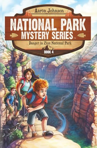 Danger in Zion National Park: A Mystery Adventure: A Mystery Adventure in the National Parks: 4 (National Park Mystery Series)