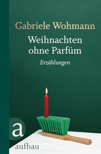 Weihnachten ohne Parfüm: Erzählungen