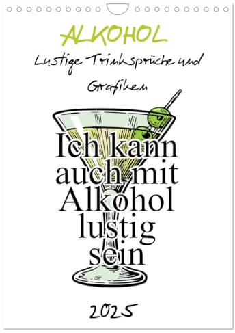 Alkohol - Lustige Trinksprüche und Grafiken (Wandkalender 2025 DIN A4 hoch), CALVENDO Monatskalender: Der Kalender bietet Ihnen lustige Trinksprüche und Grafiken für das ganze Jahr. (CALVENDO Spass)
