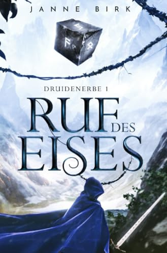 Ruf des Eises: Ein epischer High-Fantasy-Roman voller Magie, Prophezeiungen und uralter Naturkräfte (Druidenerbe)