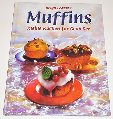 Muffins: Kleine Kuchen für Genießer