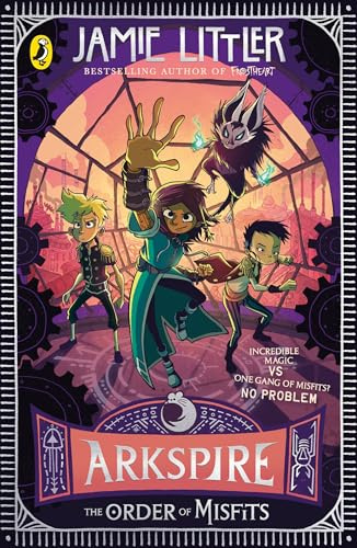 Arkspire 2: The Order of Misfits: An epic illustrated adventure from the bestselling author of Frostheart