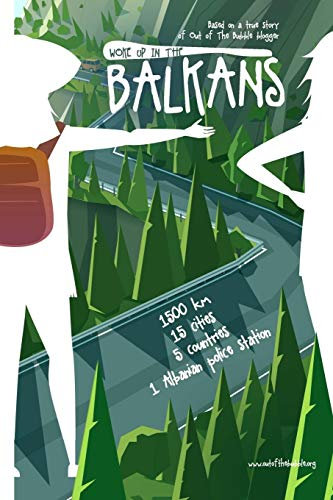 Woke up in the Balkans: Travel Stories of Two Female Hitchhikers [Idioma Inglés]