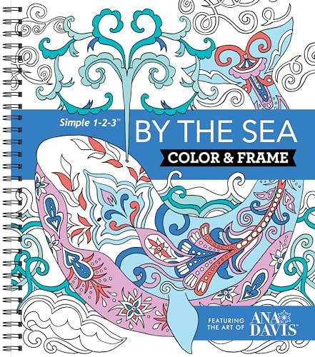 Color & Frame - By the Sea: Adult Coloring Book with Ocean Designs - Perforated Pages, Spiral Bound