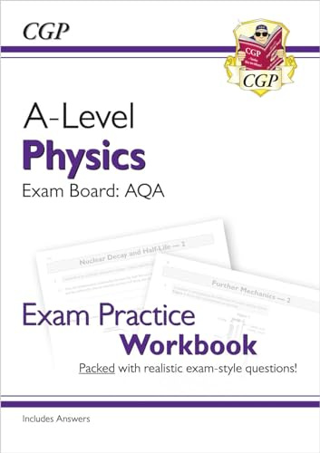 A-Level Physics: AQA Year 1 & 2 Exam Practice Workbook - includes Answers: for the 2027 and 2028 exams (CGP AQA A-Level Physics)