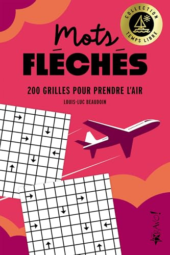 Mots fléchés: 200 grilles pour prendre l'air