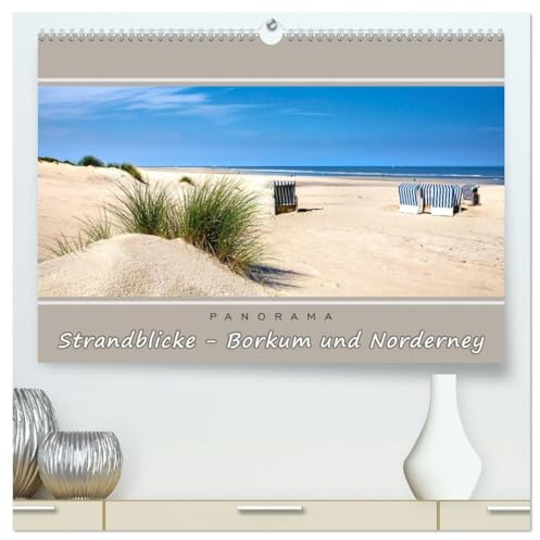 Strandblicke Borkum und Norderney (hochwertiger Premium Wandkalender 2026 DIN A2 quer), Kunstdruck in Hochglanz: Atemberaubende Panorama-Strandbilder (CALVENDO Natur)