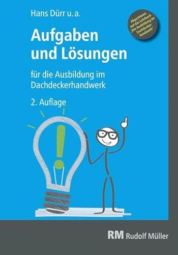 Aufgaben und Lösungen für die Ausbildung im Dachdeckerhandwerk: 2. Auflage