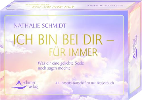 Ich bin bei dir – für immer: Was dir eine geliebte Seele noch sagen möchte - 44 Jenseits-Botschaften mit Begleitbuch