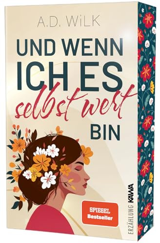 Und wenn ich es selbst wert bin: Mit wunderschönem limitierten Farbschnitt (Auf dem Weg zu mir, Band 1)