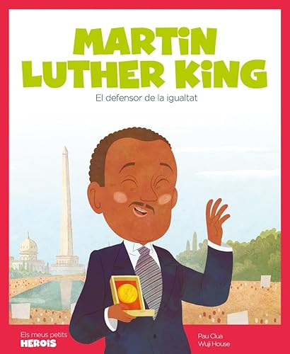 Martin Luther King : l'home que defensava la igualtat (Els meus petits herois, Band 3)
