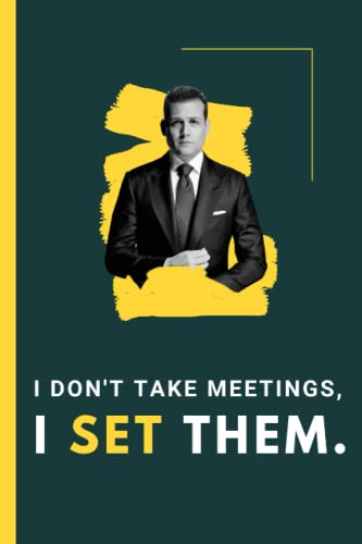 I Don't Take Meetings, I Set Them: Harvey Specter Quotes from Suits Show| Notebook with Motivational Quotes About Success |Quotes From Movies |Lined ... and Planner |Perfect Gifts for Movie Lovers
