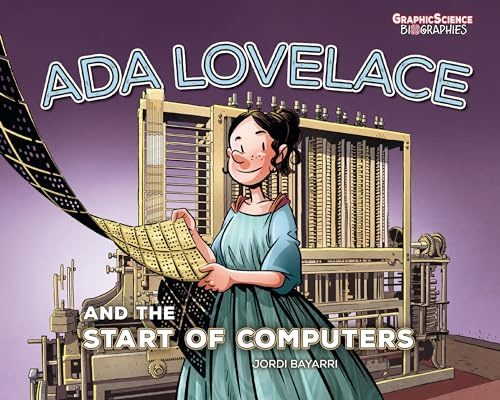 Ada Lovelace and the Start of Computers (Graphic Science Biographies)