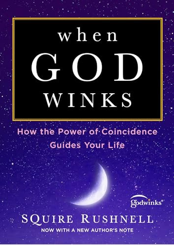When God Winks: How the Power of Coincidence Guides Your Life: 1