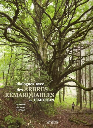 Dialogues avec des arbres remarquables en Limousin